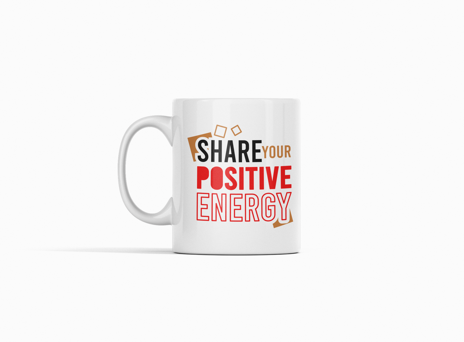 White Coffee Mug – "Share Your Positive Energy" Print